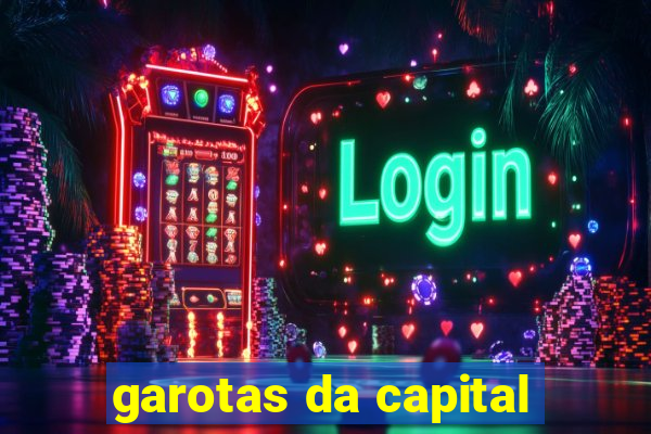 garotas da capital